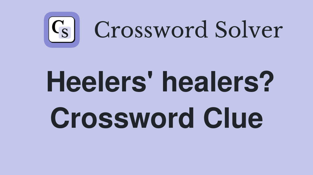 Heelers' healers? Crossword Clue