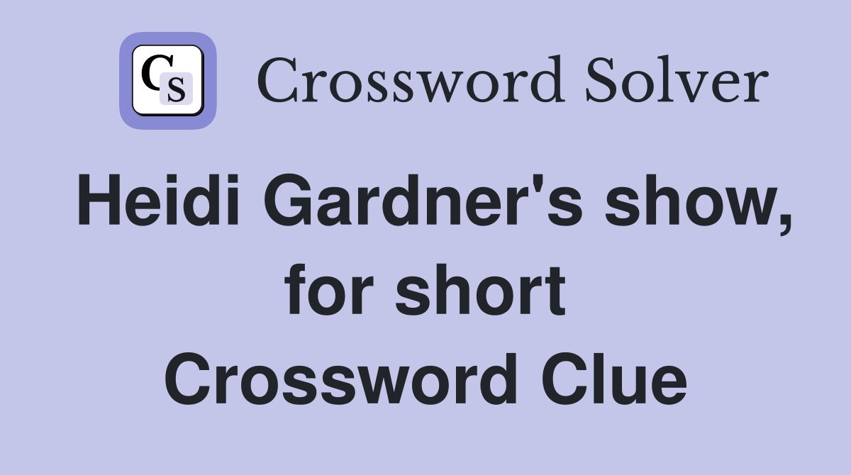 Heidi Gardner's show, for short Crossword Clue