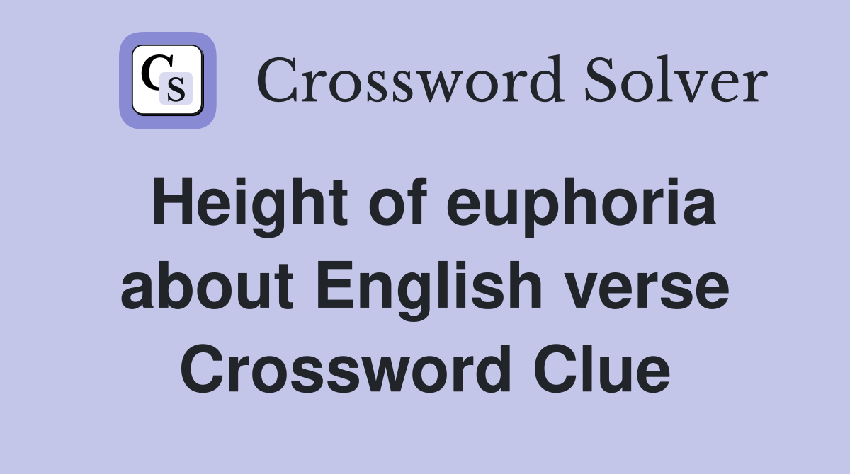 Height of euphoria about English verse Crossword Clue