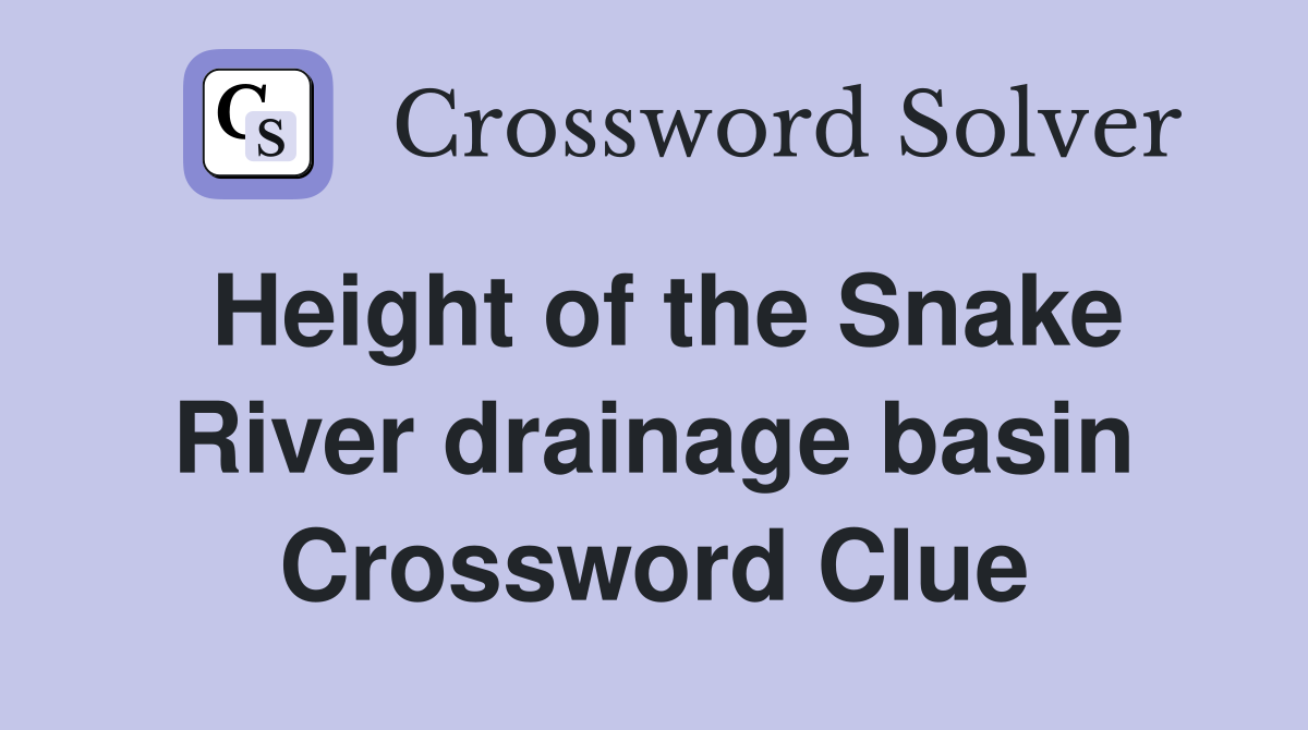 Height of the Snake River drainage basin Crossword Clue