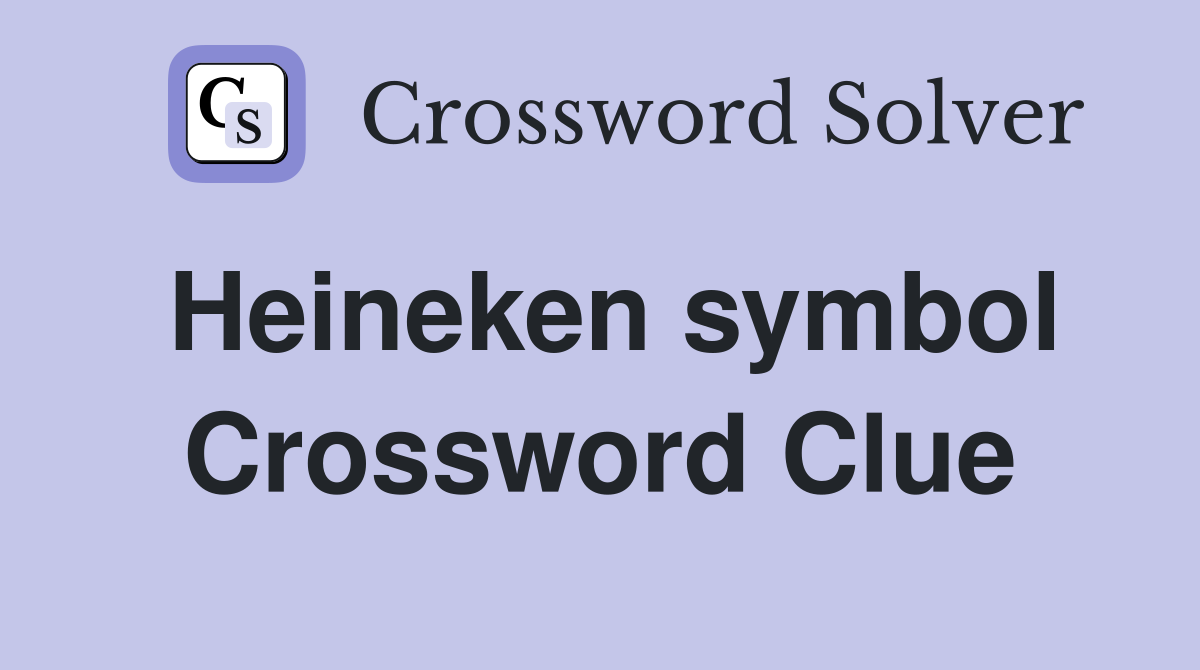 Heineken symbol Crossword Clue