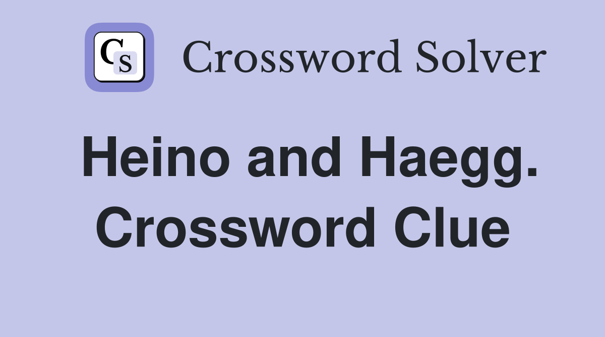 Heino and Haegg. Crossword Clue