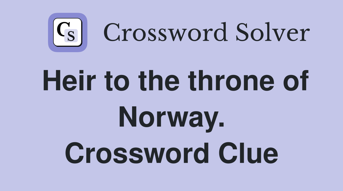 Heir to the throne of Norway. Crossword Clue