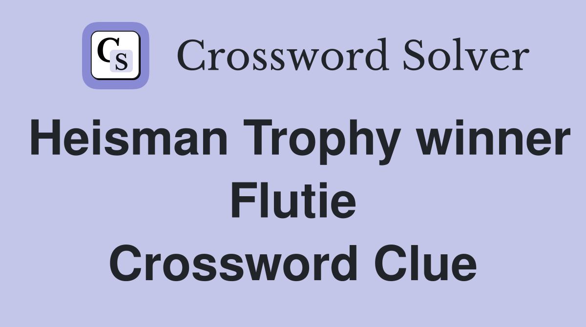 Heisman Trophy winner Flutie Crossword Clue