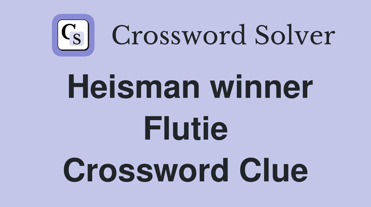 Heisman winner Flutie Crossword Clue