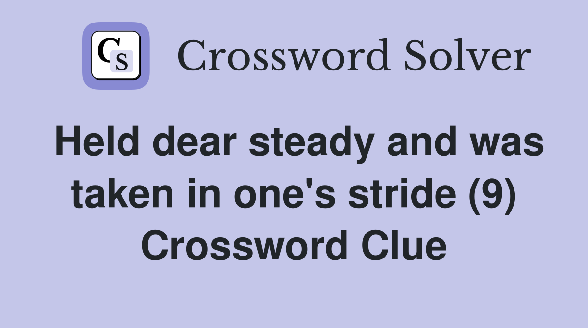 Held dear steady and was taken in one's stride (9) Crossword Clue
