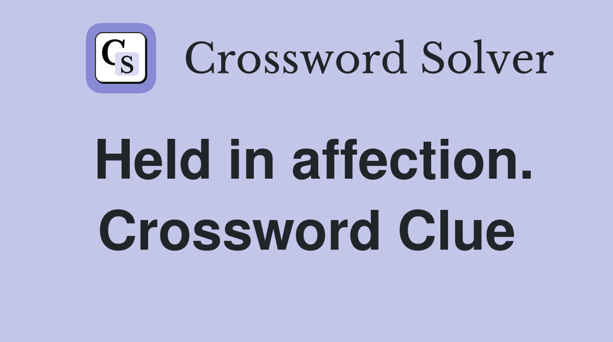 Held in affection. Crossword Clue