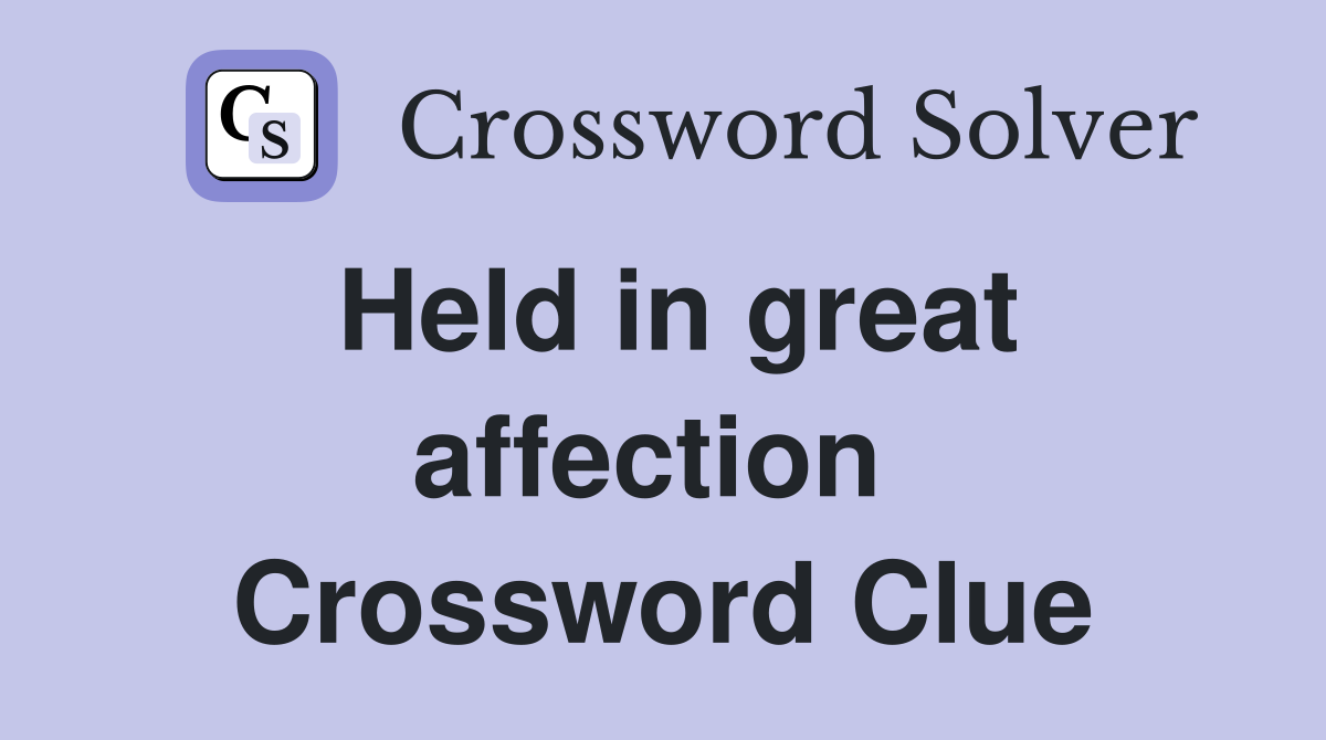 Held in great affection  Crossword Clue