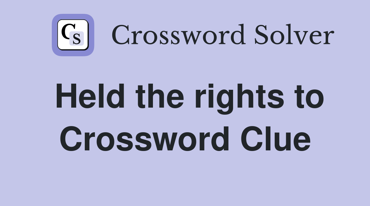 Held the rights to Crossword Clue