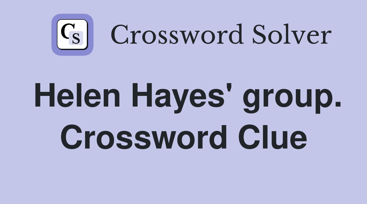 Helen Hayes' group. Crossword Clue