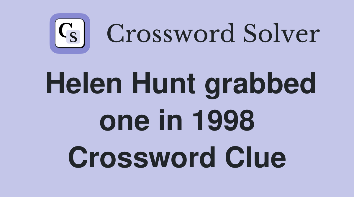 Helen Hunt grabbed one in 1998 Crossword Clue