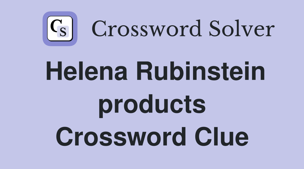 Helena Rubinstein products Crossword Clue