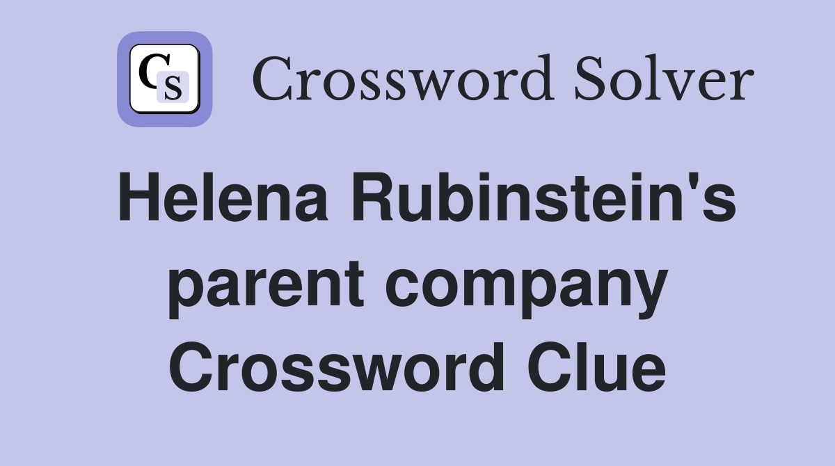 Helena Rubinstein's parent company Crossword Clue