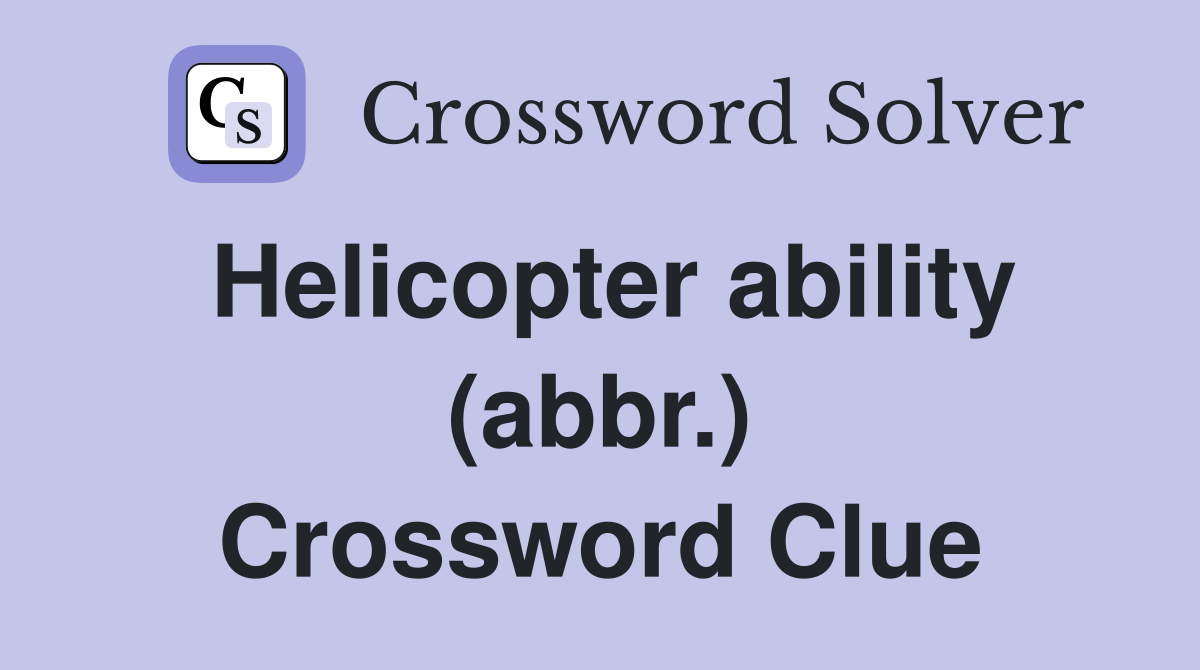 Helicopter ability (abbr.) Crossword Clue