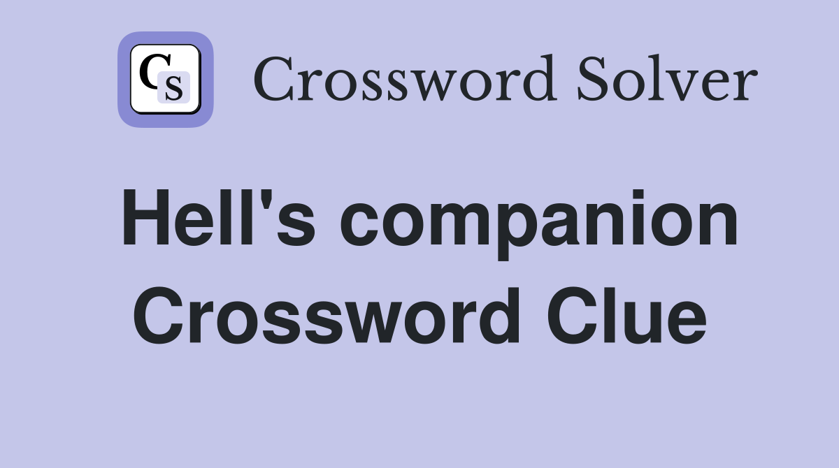 Hell's companion Crossword Clue
