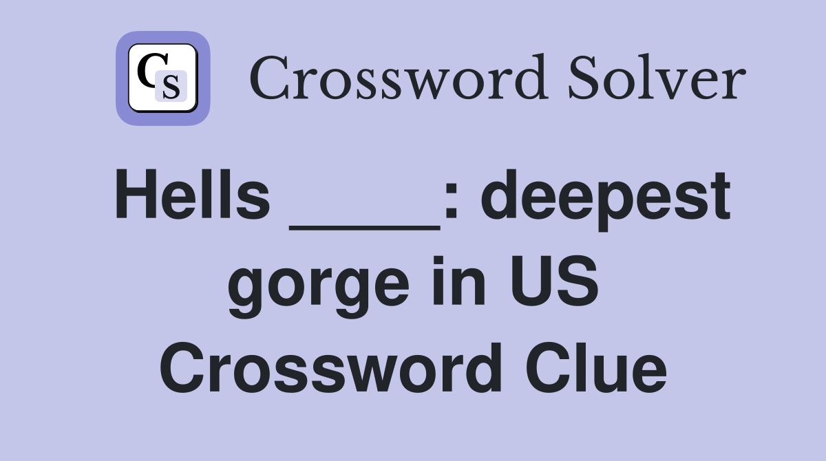 Hells ____: deepest gorge in US Crossword Clue