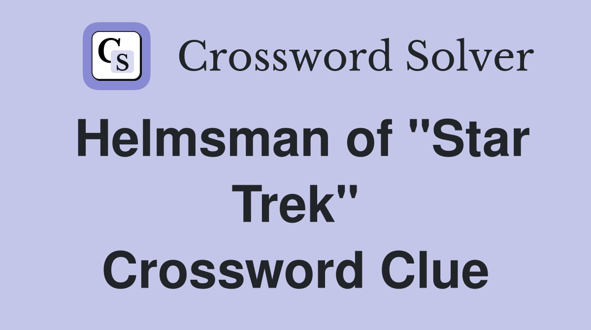 Helmsman of "Star Trek" Crossword Clue