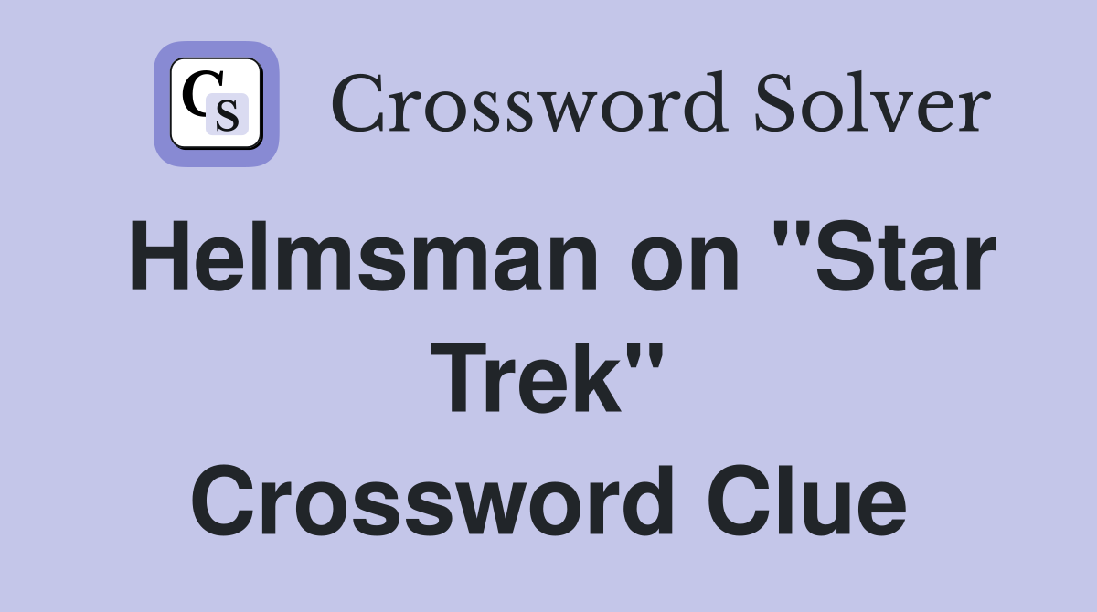 Helmsman on "Star Trek" Crossword Clue