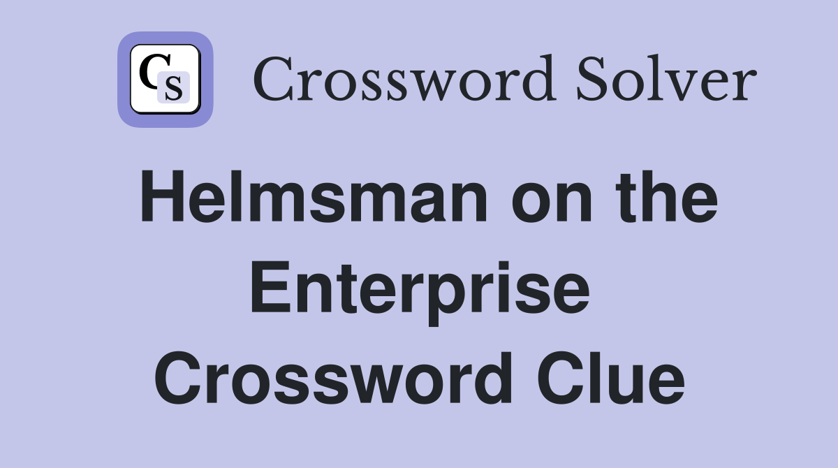Helmsman on the Enterprise Crossword Clue