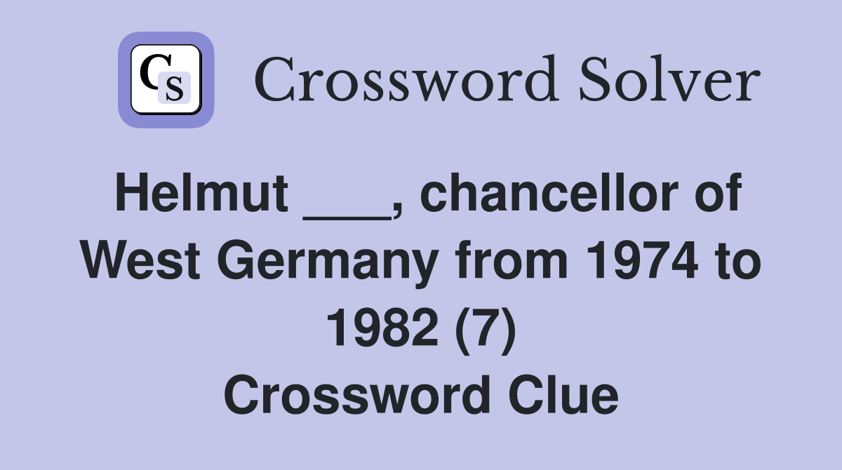 Helmut ___, chancellor of West Germany from 1974 to 1982 (7) Crossword Clue