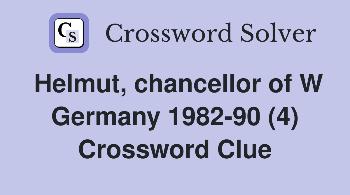 Helmut, chancellor of W Germany 1982-90 (4) Crossword Clue