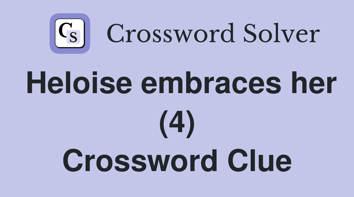Heloise embraces her (4) Crossword Clue