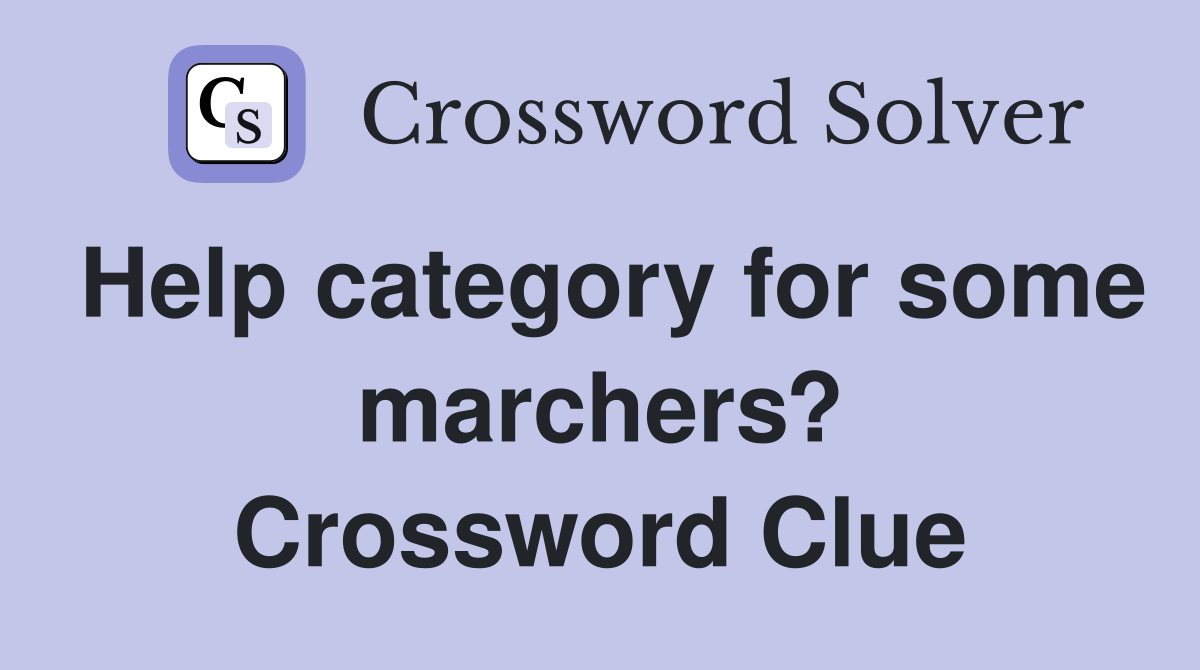 Help category for some marchers? Crossword Clue