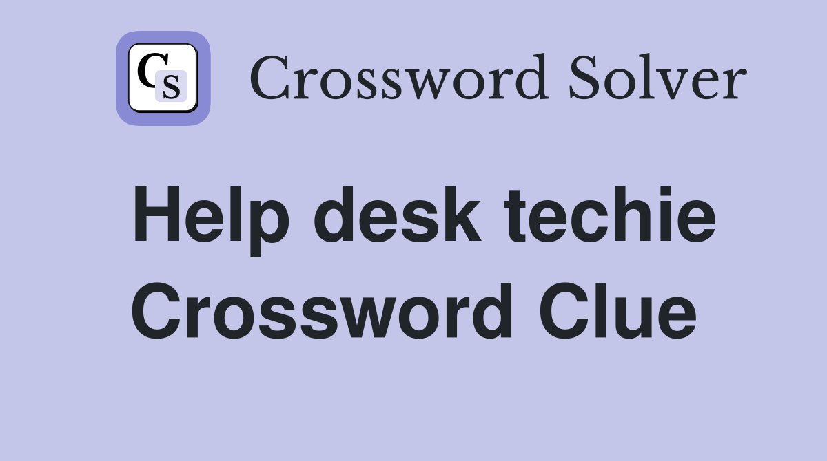 Help desk techie Crossword Clue