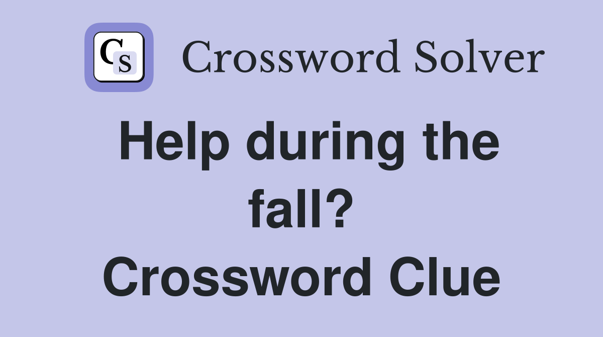 Help during the fall? Crossword Clue