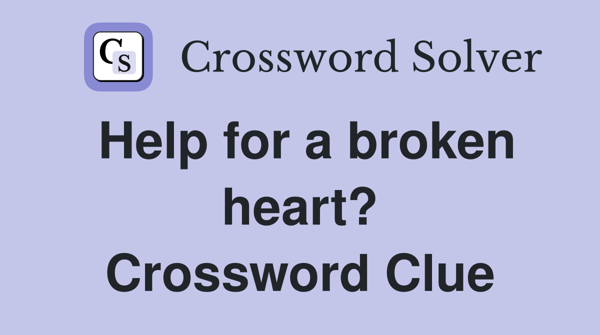 Help for a broken heart? Crossword Clue