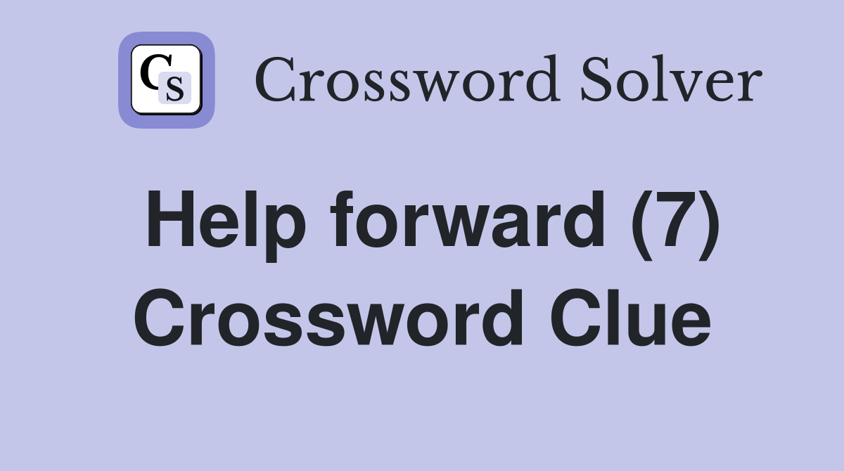 Help forward (7) Crossword Clue
