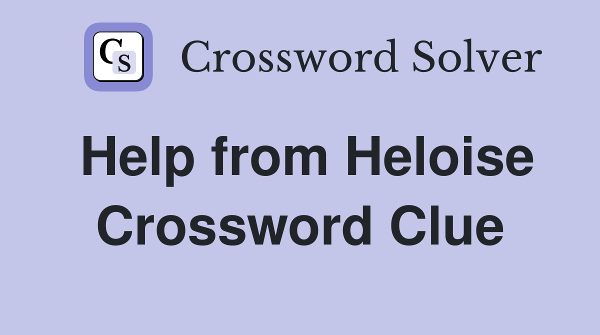 Help from Heloise Crossword Clue