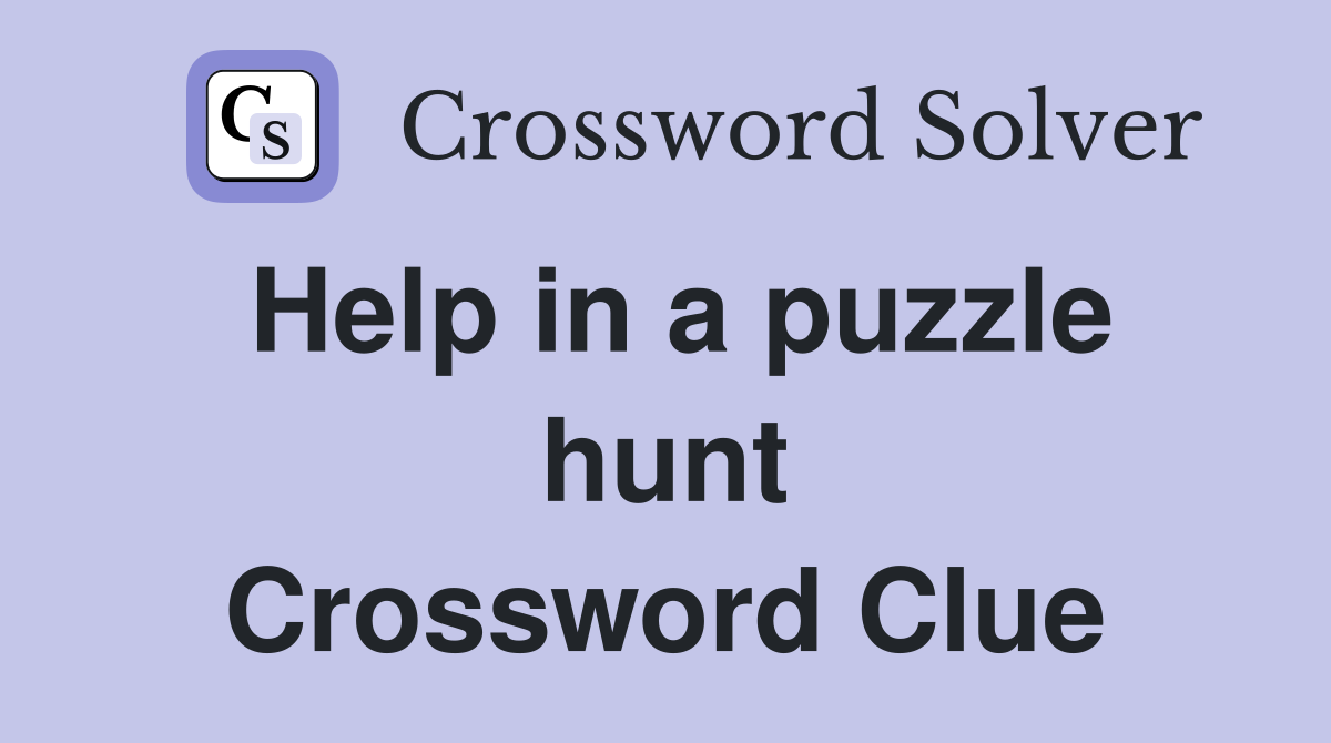 Help in a puzzle hunt Crossword Clue