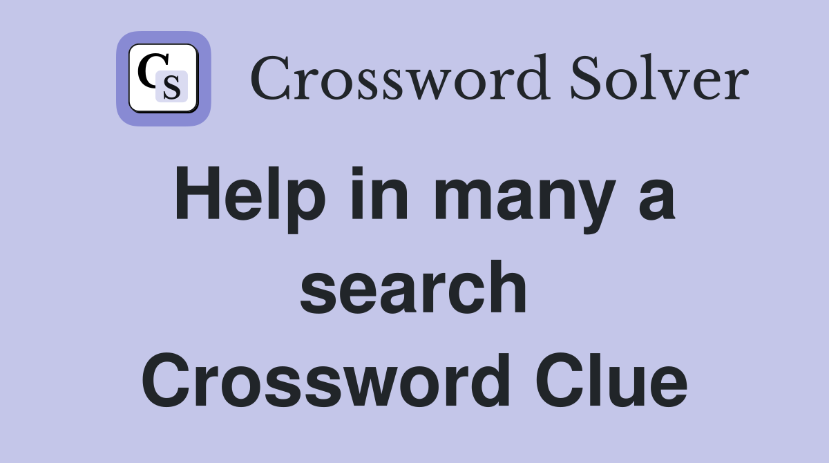 Help in many a search Crossword Clue