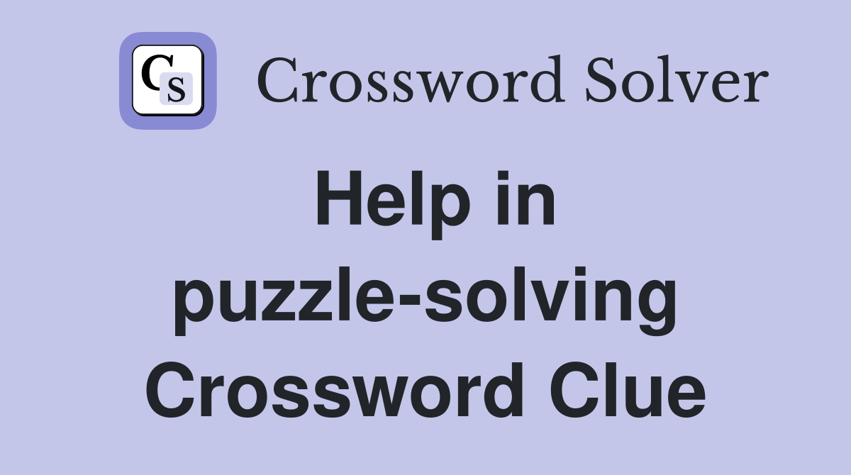 Help in puzzle-solving Crossword Clue
