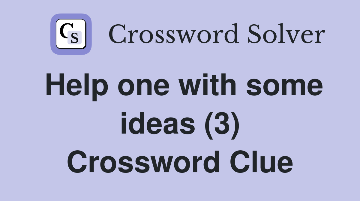 Help one with some ideas (3) Crossword Clue
