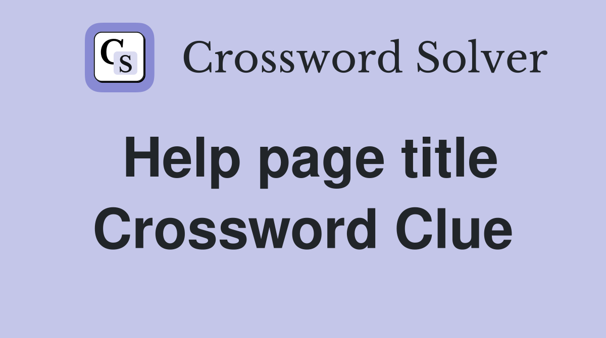 Help page title Crossword Clue