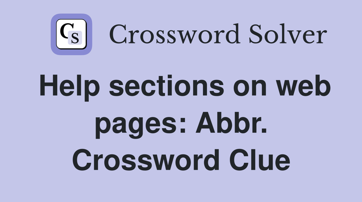 Help sections on web pages: Abbr. Crossword Clue
