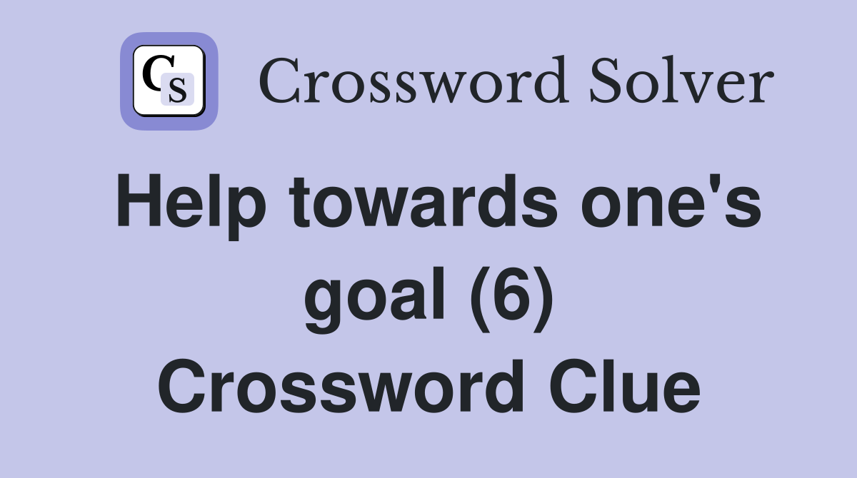 Help towards one's goal (6) Crossword Clue