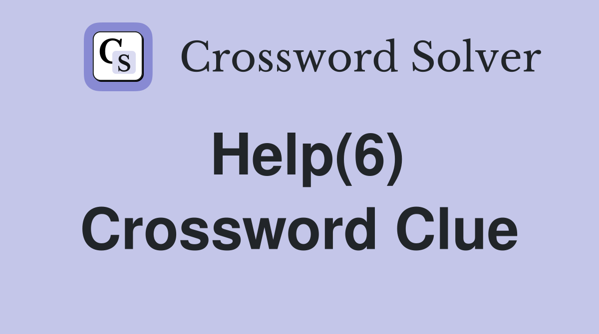 Help(6) Crossword Clue