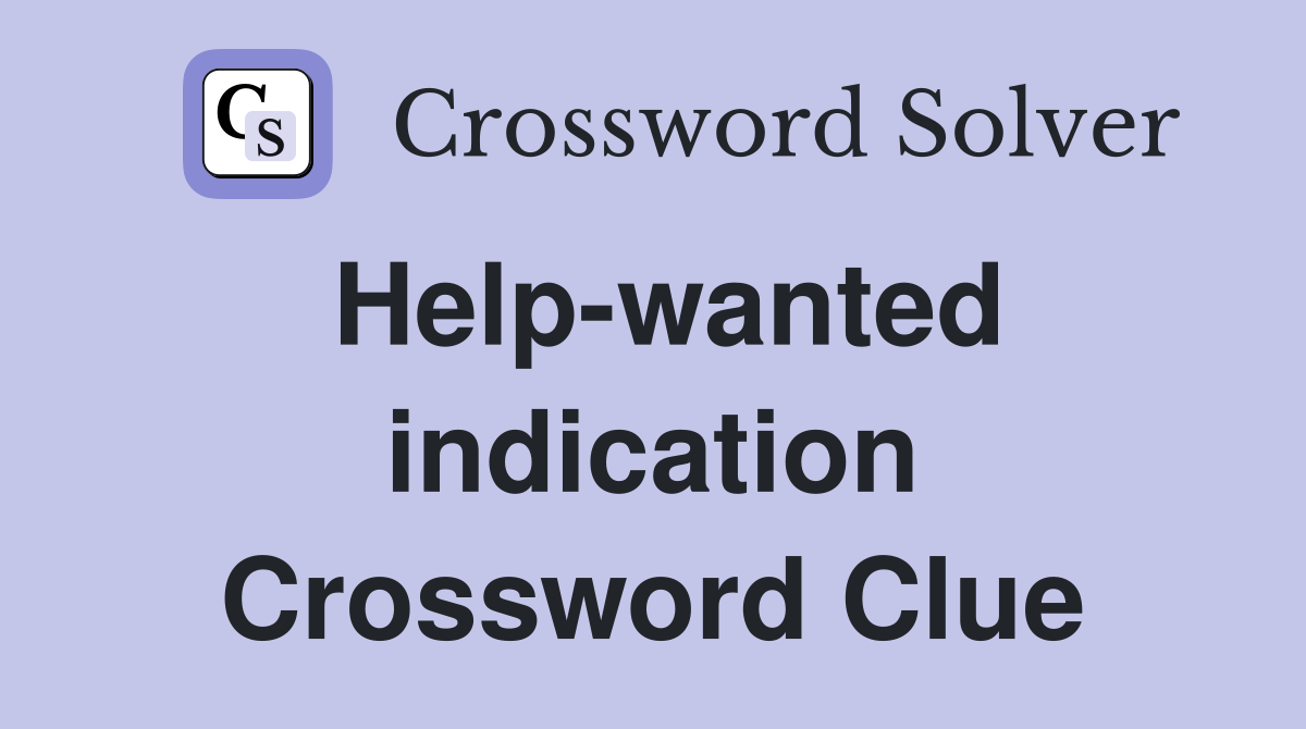 Help-wanted indication Crossword Clue