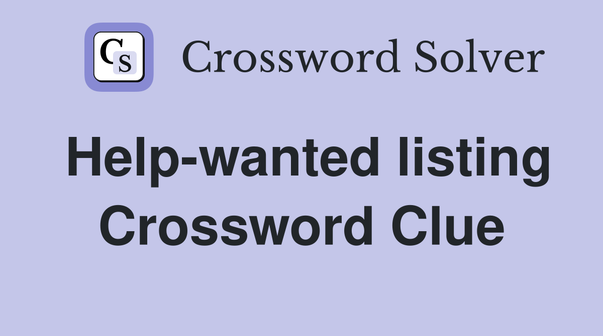 Help-wanted listing Crossword Clue