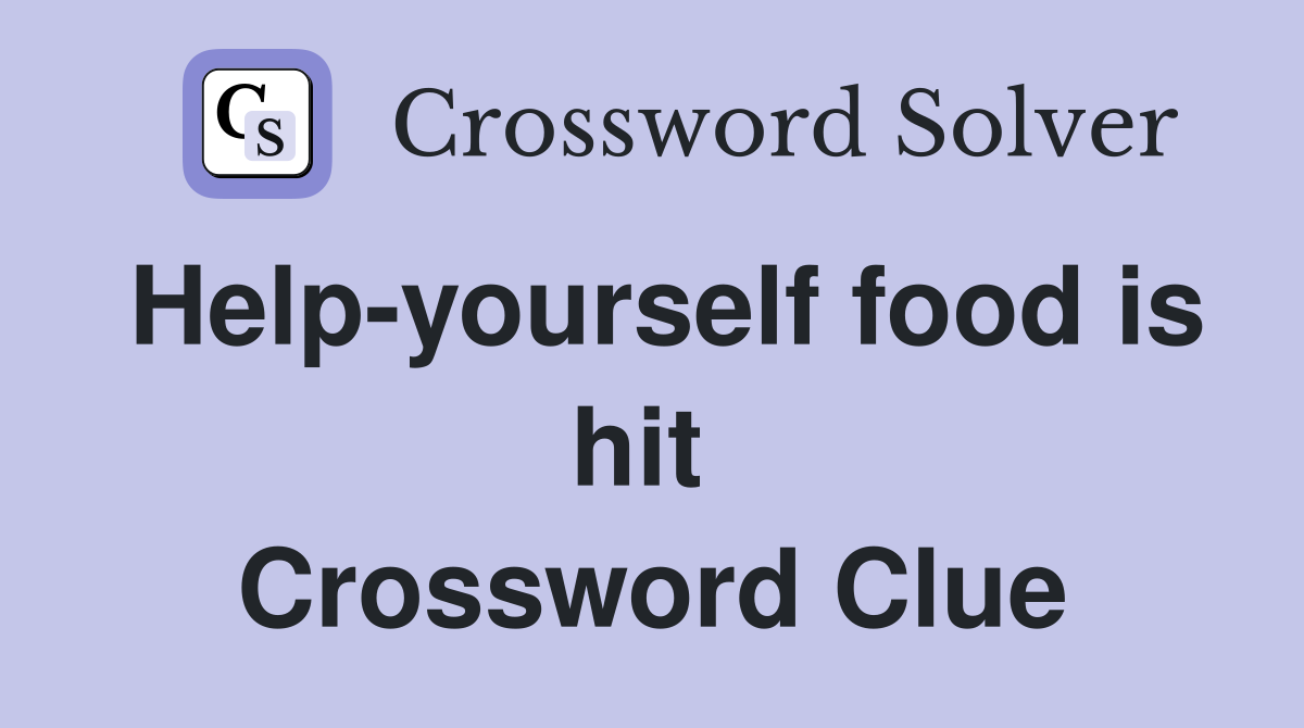 Help-yourself food is hit  Crossword Clue