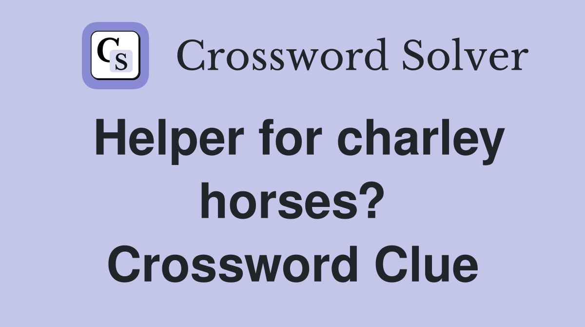 Helper for charley horses? Crossword Clue