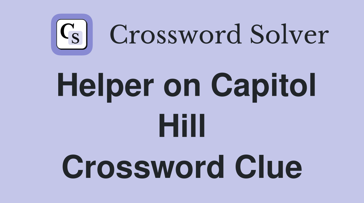 Helper on Capitol Hill Crossword Clue