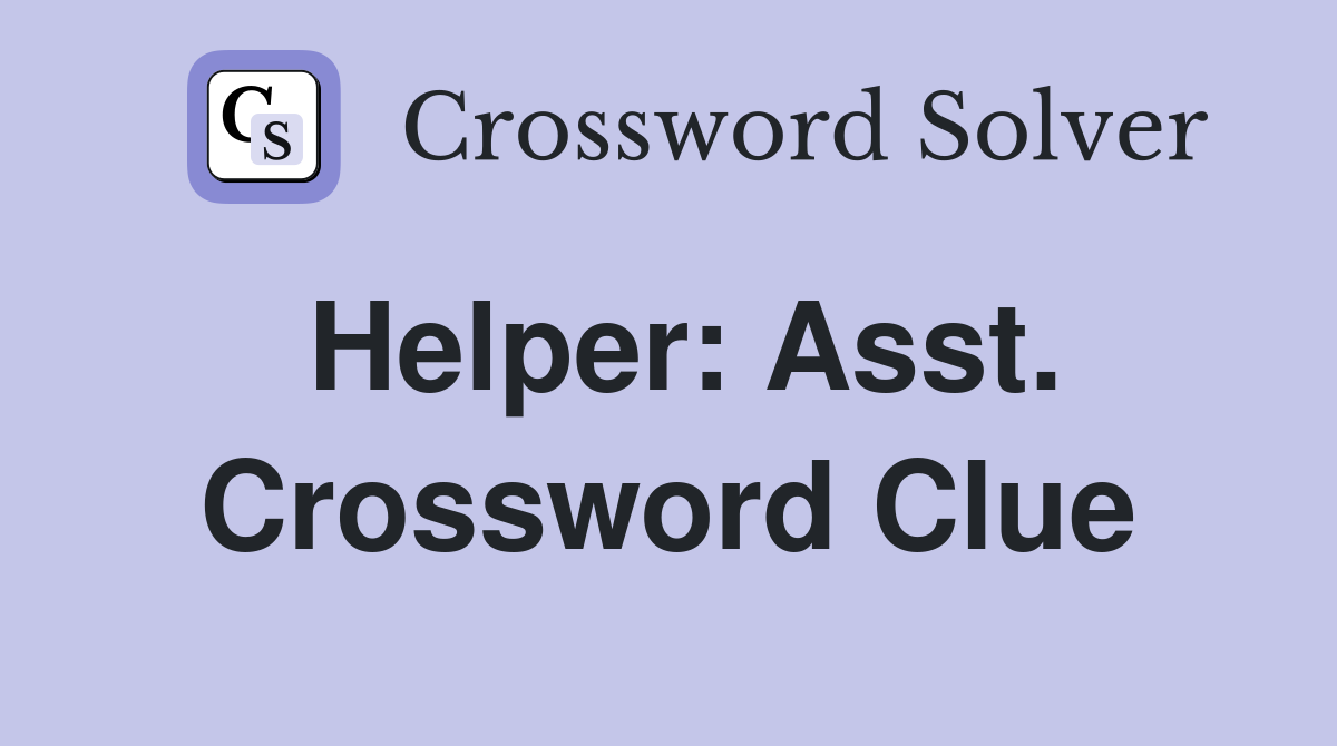 Helper: Asst. Crossword Clue