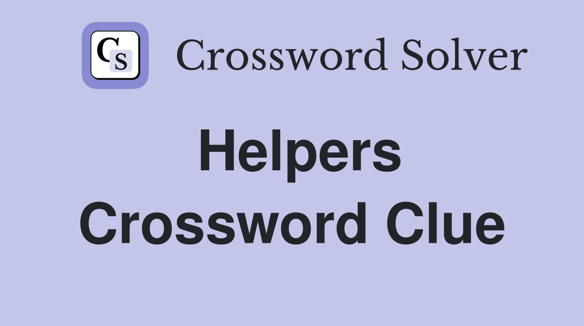 Helpers Crossword Clue