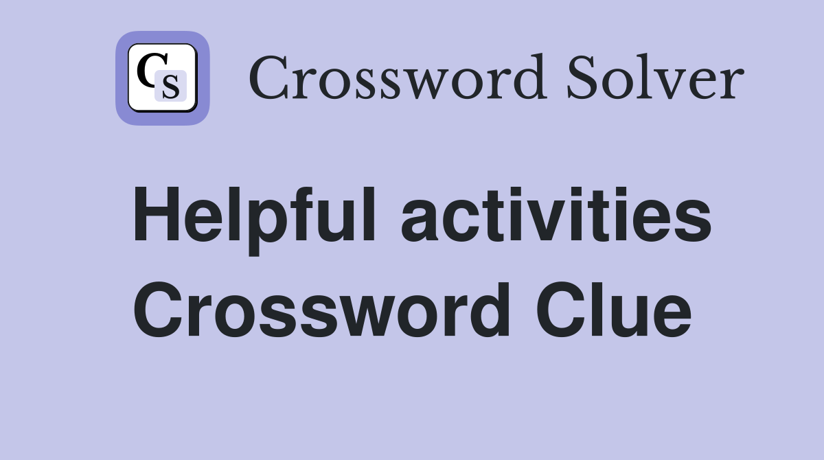 Helpful activities Crossword Clue