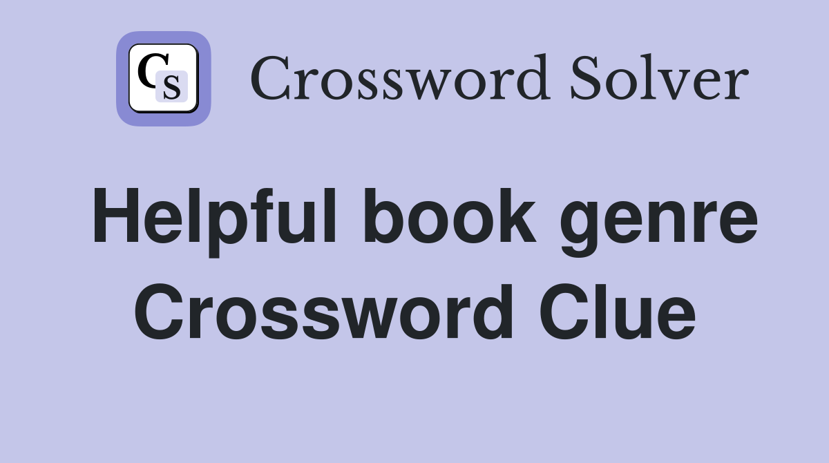 Helpful book genre Crossword Clue