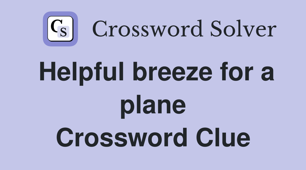 Helpful breeze for a plane Crossword Clue